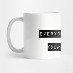 Everybody Hurts 2 Mug